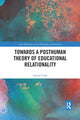 Book cover of: Towards a Posthuman Theory of Educational Relationality. By: Simon Ceder