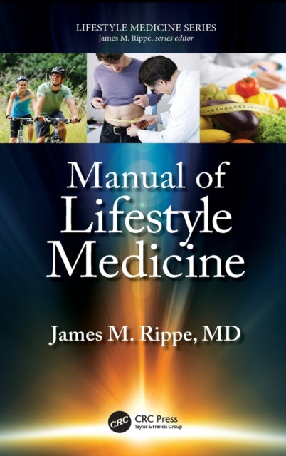 Book cover of: Manual of Lifestyle Medicine. By: James M. Rippe