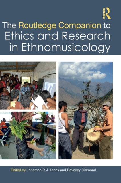 Book cover of: Routledge Companion to Ethics and Research in Ethnomusicology. By: Jonathan P. J. Stock