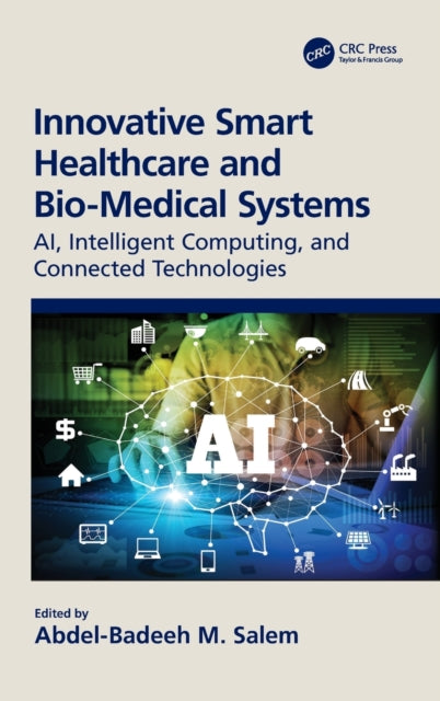 Book cover of: Innovative Smart Healthcare and Bio-Medical Systems. By: Abdel-Badeeh M. Salem