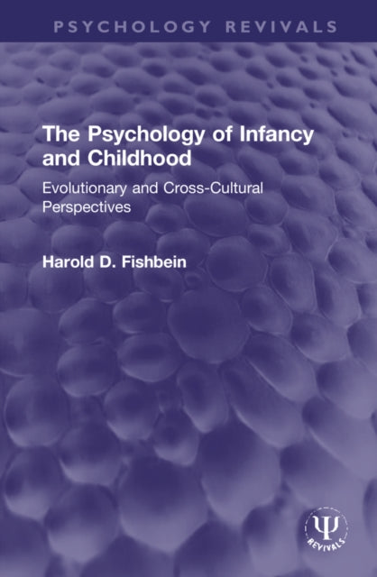 Book cover of: Psychology of Infancy and Childhood. By: Harold D. Fishbein