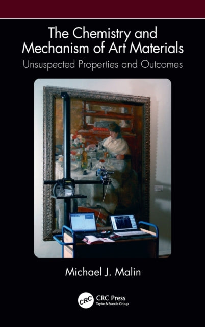 Book cover of: Chemistry and Mechanism of Art Materials. By: Michael J. Malin
