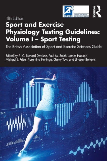 Book cover of: Sport and Exercise Physiology Testing Guidelines: Volume I - Sport Testing. By: Richard Davison
