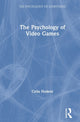 Book cover of: Psychology of Video Games. By: Celia Hodent