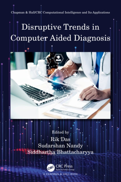 Book cover of: Disruptive Trends in Computer Aided Diagnosis. By: Rik Das