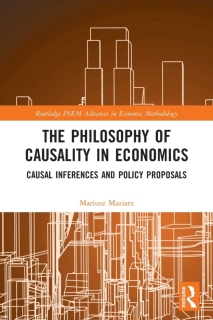 Book cover of: Philosophy of Causality in Economics. By: Mariusz Maziarz