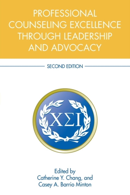 Book cover of: Professional Counseling Excellence through Leadership and Advocacy. By: Catherine Chang