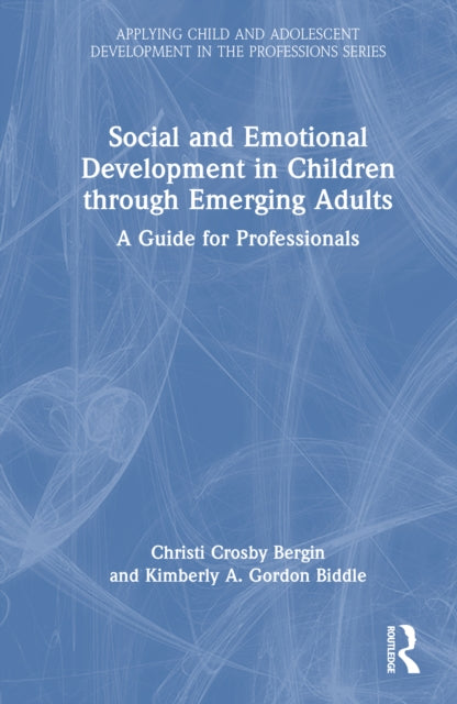 Book cover of: Social and Emotional Development in Children through Emerging Adults. By: Christi Crosby Bergin