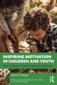 Book cover of: Inspiring Motivation in Children and Youth. By: David A. Bergin