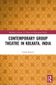 Book cover of: Contemporary Group Theatre in Kolkata, India. By: Arnab Banerji