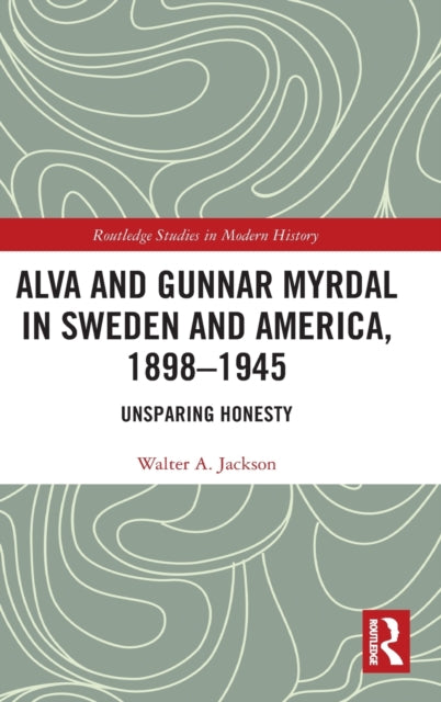 Book cover of: Alva and Gunnar Myrdal in Sweden and America, 1898–1945. By: Walter A. Jackson