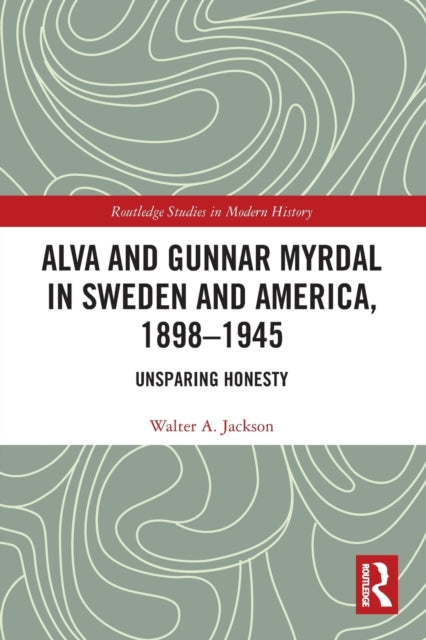 Book cover of: Alva and Gunnar Myrdal in Sweden and America, 1898–1945. By: Walter A. Jackson