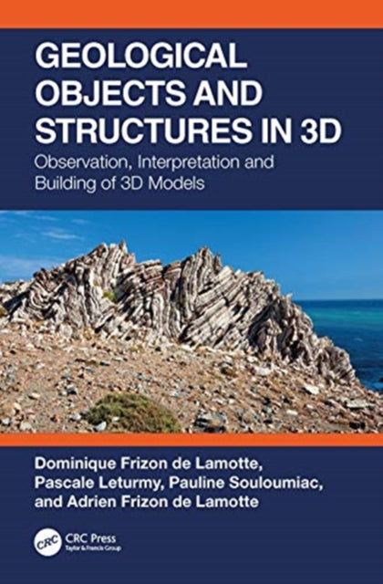 Book cover of: Geological Objects and Structures in 3D. By: Dominique Frizon de Lamotte