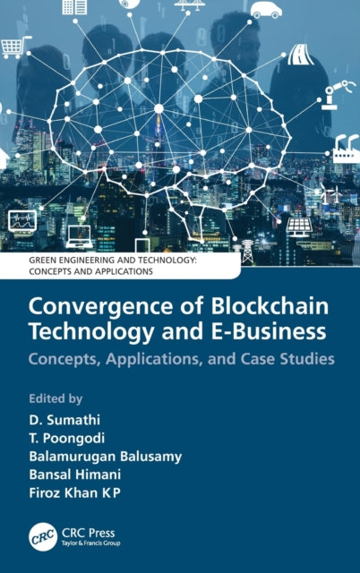 Book cover of: Convergence of Blockchain Technology and E-Business. By: D. Sumathi