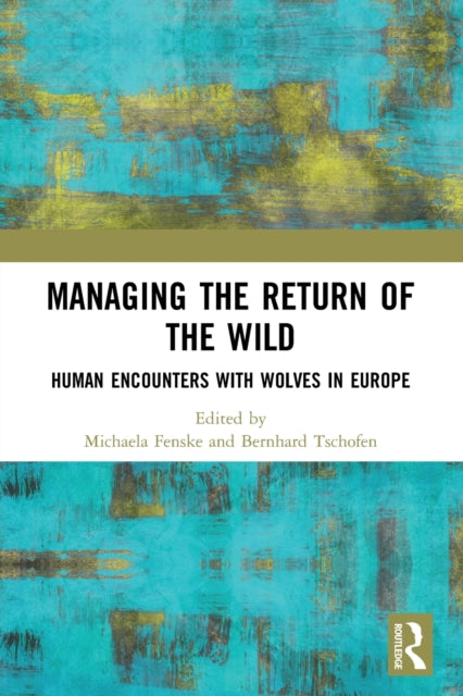 Book cover of: Managing the Return of the Wild. By: Michaela Fenske