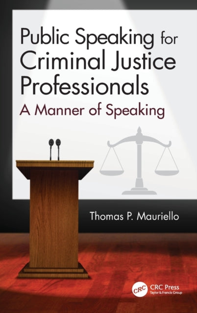 Book cover of: Public Speaking for Criminal Justice Professionals. By: Thomas P. Mauriello