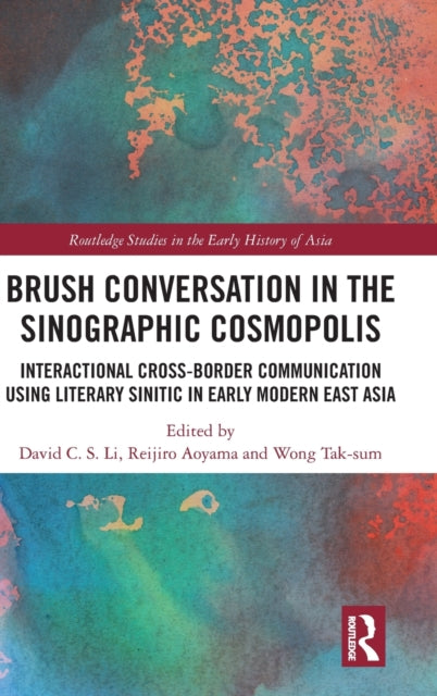 Book cover of: Brush Conversation in the Sinographic Cosmopolis. By: David C. S. Li