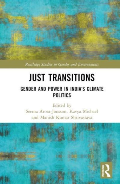 Book cover of: Just Transitions. By: Seema Arora-Jonsson