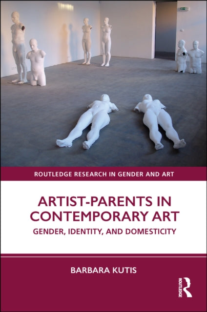 Book cover of: Artist-Parents in Contemporary Art