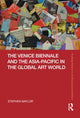 Book cover of: Venice Biennale and the Asia-Pacific in the Global Art World. By: Stephen Naylor