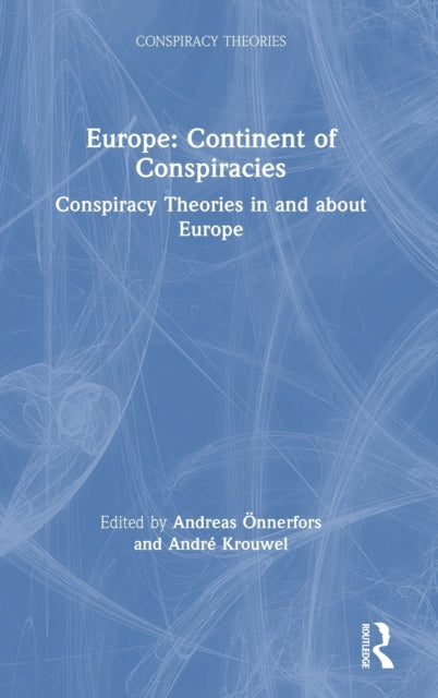 Book cover of: Europe: Continent of Conspiracies. By: Andreas Onnerfors