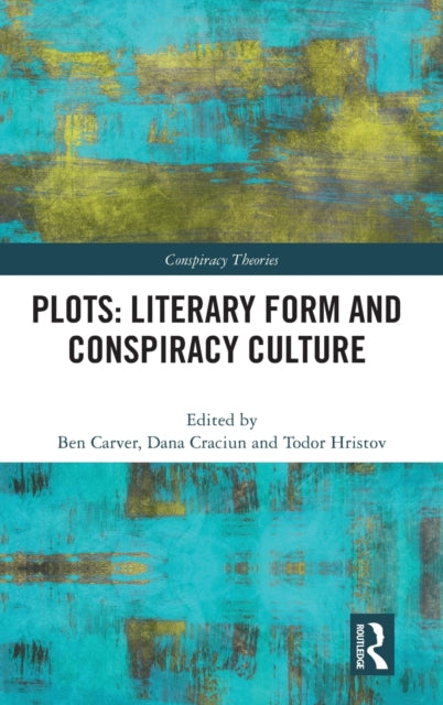 Book cover of: Plots: Literary Form and Conspiracy Culture. By: Ben Carver