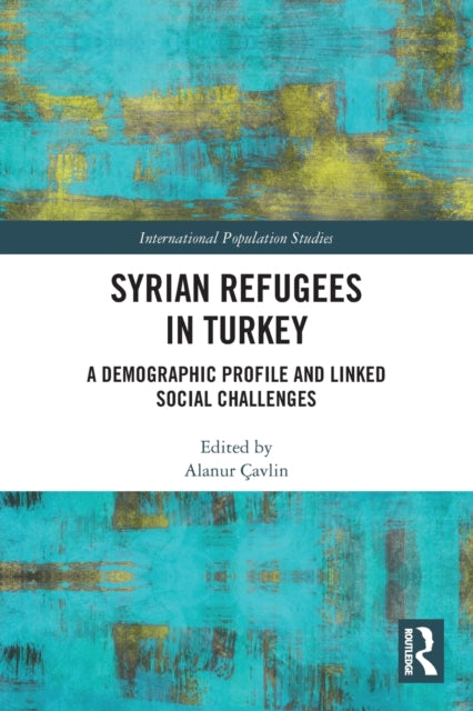Book cover of: Syrian Refugees in Turkey. By: Alanur Çavlin