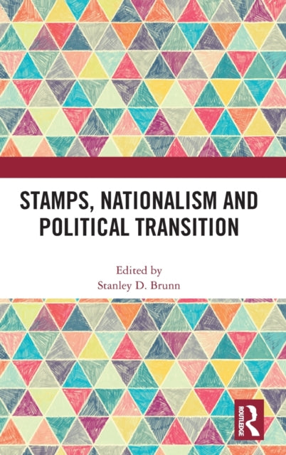 Book cover of: Stamps, Nationalism and Political Transition. By: Stanley D. Brunn