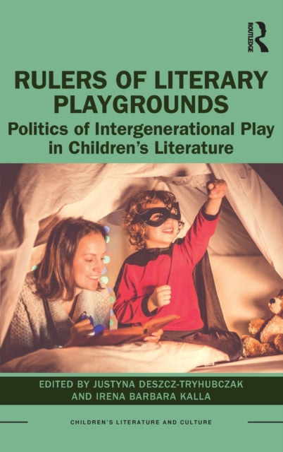 Book cover of: Rulers of Literary Playgrounds. By: Justyna Deszcz-Tryhubczak