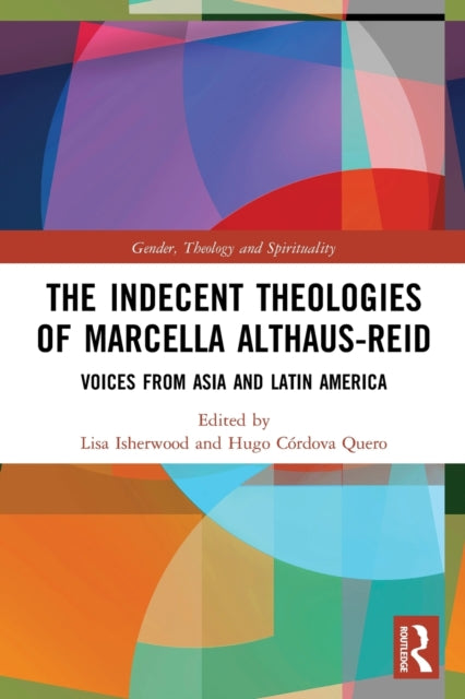 Book cover of: Indecent Theologies of Marcella Althaus-Reid