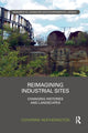Book cover of: Reimagining Industrial Sites. By: Catherine Heatherington