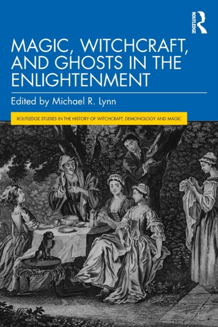 Book cover of: Magic, Witchcraft, and Ghosts in the Enlightenment. By: Michael R. Lynn