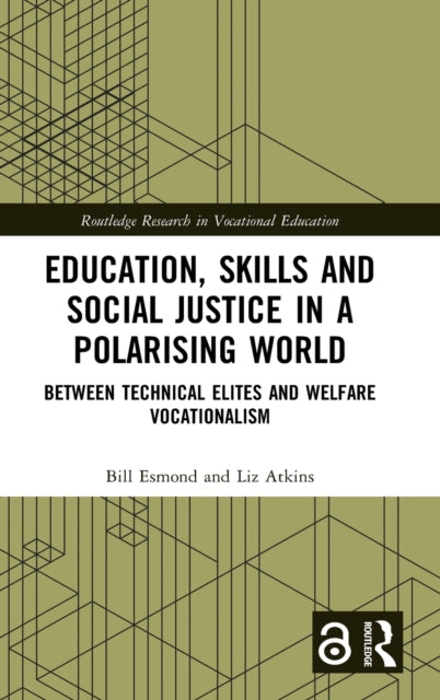 Book cover of: Education, Skills and Social Justice in a Polarising World