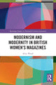 Book cover of: Modernism and Modernity in British Women’s Magazines. By: Alice Wood