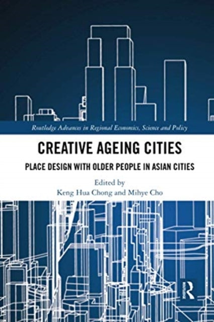 Book cover of: Creative Ageing Cities. By: Keng Hua Chong