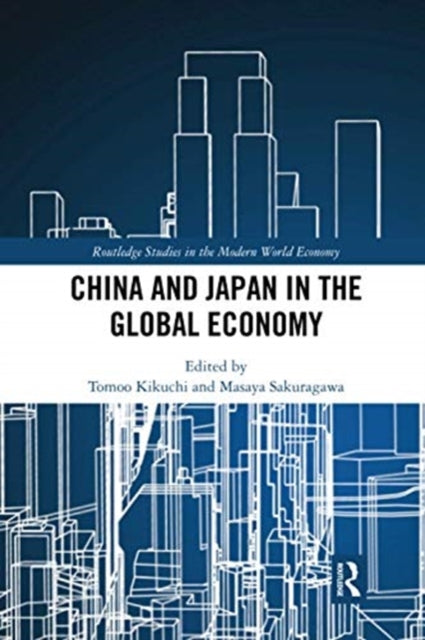Book cover of: China and Japan in the Global Economy. By: Tomoo Kikuchi