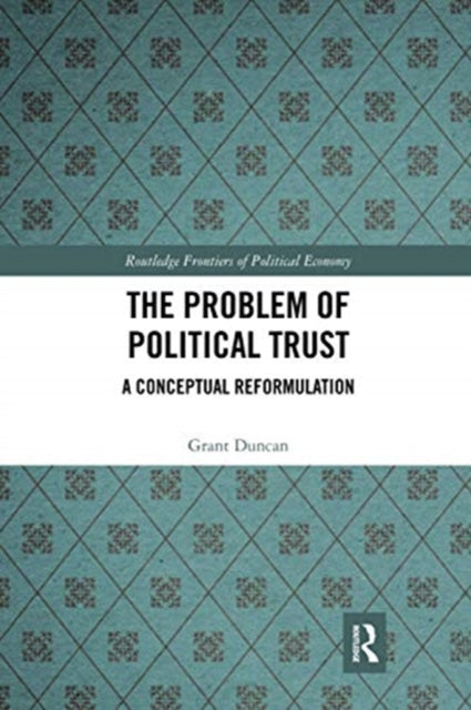 Book cover of: Problem of Political Trust. By: Grant Duncan