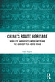 Book cover of: China's Route Heritage. By: Gary Sigley