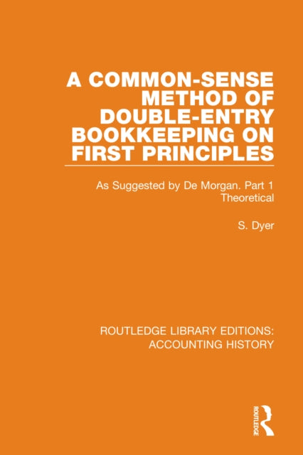 Book cover of: Common-Sense Method of Double-Entry Bookkeeping on First Principles. By: S. Dyer