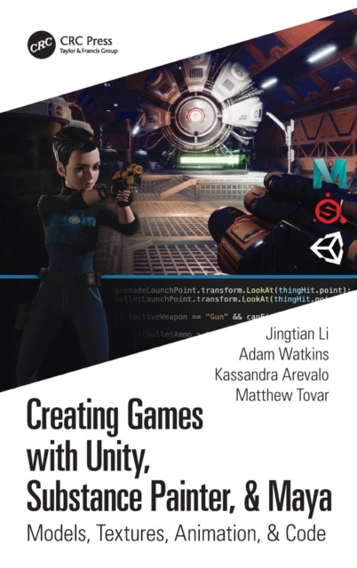Book cover of: Creating Games with Unity, Substance Painter, & Maya. By: Jingtian Li