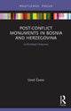 Book cover of: Post-Conflict Monuments in Bosnia and Herzegovina. By: Uros Čvoro