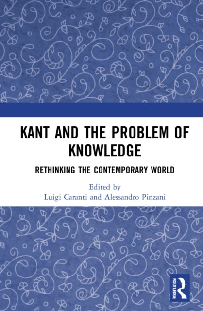 Book cover of: Kant and the Problem of Knowledge. By: Luigi Caranti