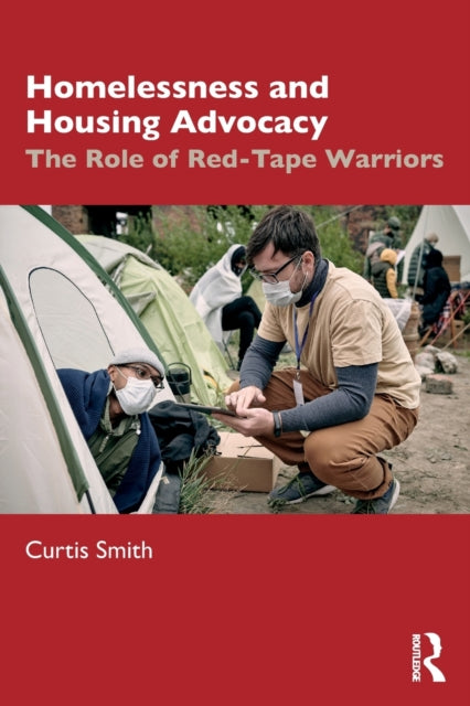 Book cover of: Homelessness and Housing Advocacy. By: Curtis Smith
