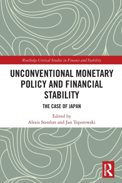 Book cover of: Unconventional Monetary Policy and Financial Stability. By: Alexis Stenfors