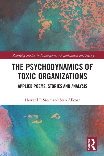 Book cover of: Psychodynamics of Toxic Organizations. By: Howard F. Stein