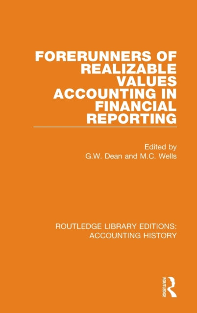 Book cover of: Forerunners of Realizable Values Accounting in Financial Reporting. By: G. W. Dean