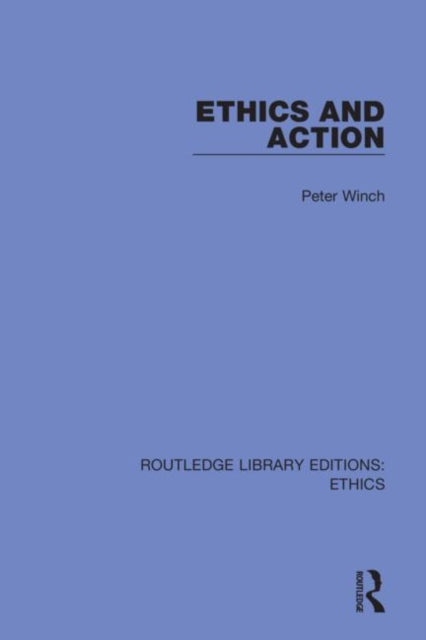 Book cover of: Ethics and Action. By: Peter Winch