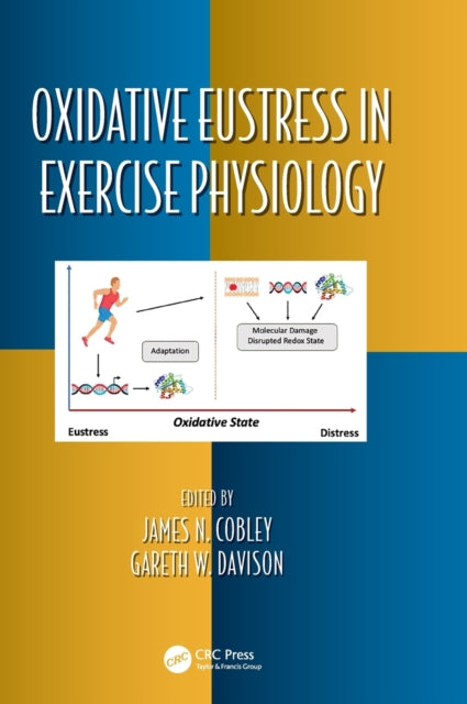Book cover of: Oxidative Eustress in Exercise Physiology. By: James N. Cobley