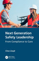 Book cover of: Next Generation Safety Leadership. By: Clive Lloyd