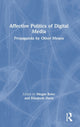 Book cover of: Affective Politics of Digital Media. By: Megan Boler